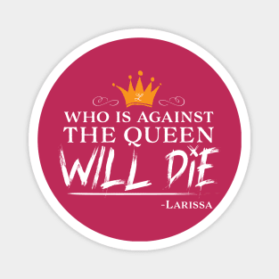 Queen Larissa Magnet